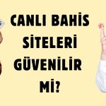 Canlı Bahis Siteleri Güvenilir Mi