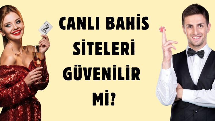 Canlı Bahis Siteleri Güvenilir Mi