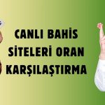 Canlı Bahis Siteleri Oran Karşılaştırma