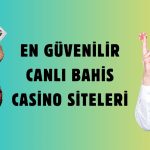 En Güvenilir Canlı Bahis Casino Siteleri