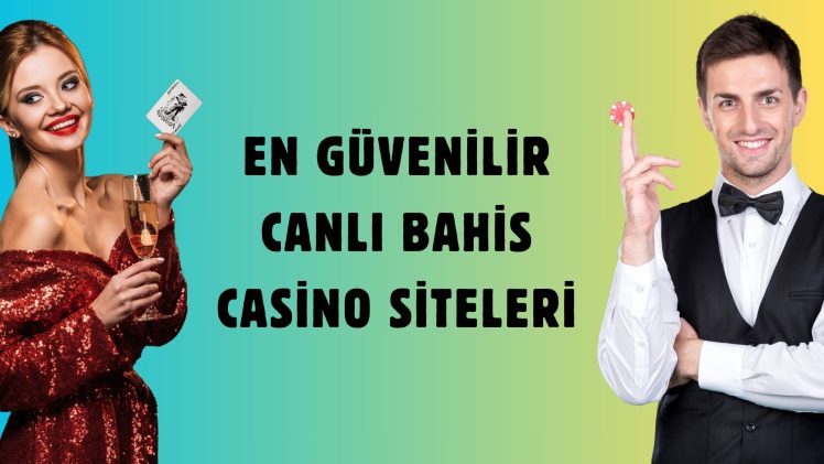 En Güvenilir Canlı Bahis Casino Siteleri